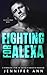 Fighting for Alexa (Fallen Heroes)