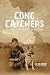 Cong Catchers: A Soldier's ...