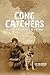 Cong Catchers: A Soldier's Memories of Vietnam