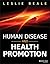 Human Disease and Health Promotion by Leslie Beale