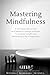 Mastering Mindfulness