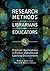 Research Methods for Librarians and Educators by Ruth V. Small