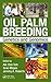 Oil Palm Breeding by Aik Chin Soh