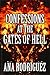 Confessions at the Gates of Hell by Ana Rodríguez