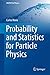 Probability and Statistics for Particle Physics (UNITEXT for Physics)