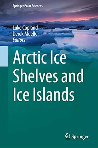 Arctic Ice Shelves and Ice Islands (Springer Polar Sciences)