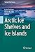 Arctic Ice Shelves and Ice Islands (Springer Polar Sciences)