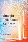 Straight Talk About Self-care for Human Service Workers