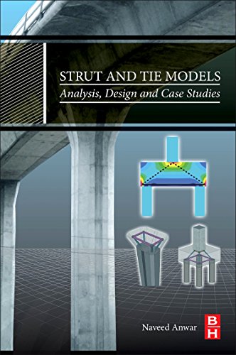 Strut and Tie Models: Analysis, Design and Case Studies (Paperback)