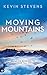 Moving Mountains by Kevin Stevens