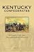 Kentucky Confederates: Secession, Civil War, and the Jackson Purchase