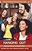 Hanging Out: The Psychology of Socializing (The Psychology of Everyday Life)