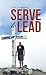 Serve to Lead