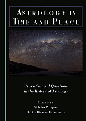 Astrology in Time and Place: Cross-Cultural Questions in the History of Astrology (Hardcover)