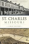 St. Charles, Missouri: A Brief History