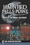 Haunted Fells Point: Ghosts of Baltimore's Waterfront (Haunted America)