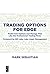 Trading Options for Edge by Mark Sebastian