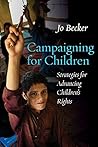 Campaigning for Children: Strategies for Advancing Children's Rights