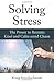 Solving Stress: The Power to Remain Cool and Calm Amidst Chaos