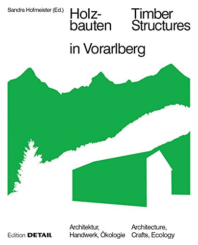 Holzbauten in Vorarlberg / Timber Structures in Vorarlberg: Architektur, Handwerk, Okologie / Architecture, Crafts, Ecology (Detail Special) (German Edition)