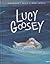Lucy Goosey (Spanish Edition)