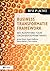 Business Transformatie Framework - een raamwerk voor organisatieverbetering (Dutch Edition)