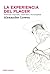 La Experiencia del Placer by Alexander Lowen