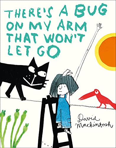 There's a Bug on My Arm that Won't Let Go (Hardcover)