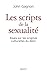 Les scripts de la sexualité, Essais sur les origines culturelles du désir