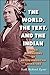 The World, the Text, and the Indian: Global Dimensions of Native American Literature (SUNY series, Native Traces)