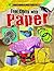 Cool Crafts With Paper (Don't Throw It Away...Craft It!)