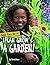 I Can Grow a Garden! (Kids Can Do It!)