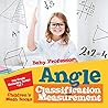Angle Classification and Measurement - 6th Grade Geometry Books Vol I Children's Math Books