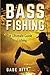 Bass Fishing: The Ultimate ...