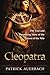 Cleopatra: The True and Surprising Story of the Queen of the Nile (Ancient Egypt History Books)