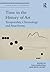 Time in the History of Art: Temporality, Chronology and Anachrony (Studies in Art Historiography)