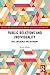 Public Relations and Individuality: Fate, Technology and Autonomy (Routledge New Directions in PR & Communication Research)