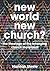 New World, New Church?: The...