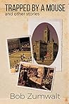 Trapped by a Mouse: And Other Stories Trapped by a Mouse: And Other Stories
