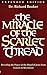The Miracle of the Scarlet Thread: Revealing the Power of the Blood of Jesus from Genesis to Revelation