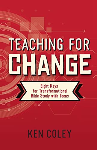 Teaching for Change: Eight Keys for Transformational Bible Study with Teens (Paperback)