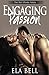 Engaging Passion by Ela Bell