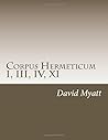 Corpus Hermeticum I, III, IV, XI: Translation and Commentary