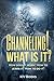 Channeling! What Is It?: Ho...