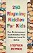 250 Rhyming Riddles For Kid...