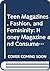 Teen Magazines, Fashion, and Femininity: Honey Magazine and Consumer Culture in 1960s Britain (Feminism and Female Sexuality)