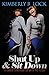 Shut Up and Sit Down by Kimberly R Lock