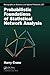 Probabilistic Foundations of Statistical Network Analysis (Chapman & Hall/CRC Monographs on Statistics and Applied Probability)