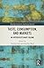 Taste, Consumption and Markets: An Interdisciplinary Volume (Routledge Interpretive Marketing Research)