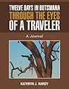Twelve Days In Botswana Through the Eyes of a Traveler: A Journal